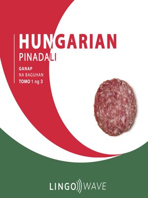 cover image of Hungarian Pinadali--Ganap na Baguhan--Tomo 1 ng 3